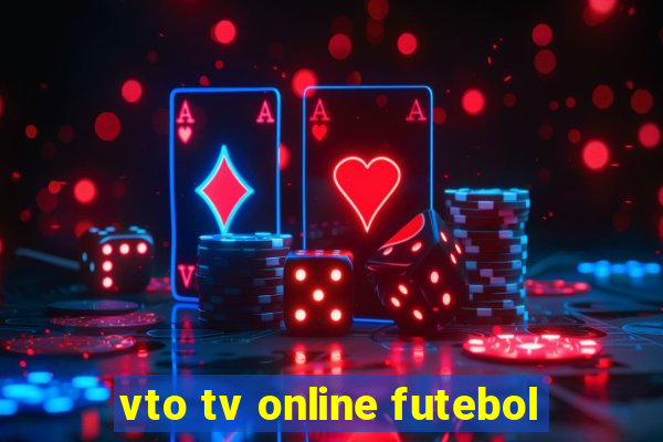 vto tv online futebol